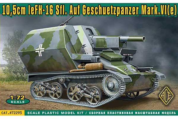 10,5cm leFH-16 Sfl. Auf Geschuetzpanzer Mark.VI(e) (ACE 72293) 1/72